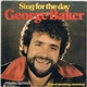 George Baker - Sing For The Day