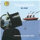 Miguel Bosé - La Mer Remixes By Pumpin' Dolls