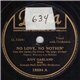 Judy Garland With Georgie Stoll And His Orchestra - No Love, No Nothin' / A Journey To A Star