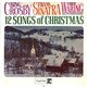 Bing Crosby, Frank Sinatra, Fred Waring And The Pennsylvanians - 12 Songs Of Christmas