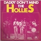 The Hollies - Daddy Don't Mind