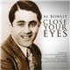 Al Bowlly - Close Your Eyes